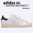 adidas originals アディダス スニーカー SUPERSTAR ID4675 CREAM WHITE BLACK シューズ スーパースター レザー 本革 クリーム ホワイ..