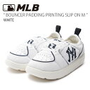 MLB エムエルビー スリッポン MLB BOUNCER PADDING PRINTING SLIP ON M WHITE バウンサー パディング プリンティング スリップ オン シューズ ダウンライク ニューヨークヤンキース ホワイト メンズ レディース 男女兼用 男性用 女性用 3AWBPSM36-50WHS【中古】未使用品