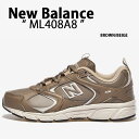 New Balance ニューバランス スニーカー NEWBALANCE ML408 ML408A8 BROWN BEIGE シューズ ブラウン ベージュ メン...