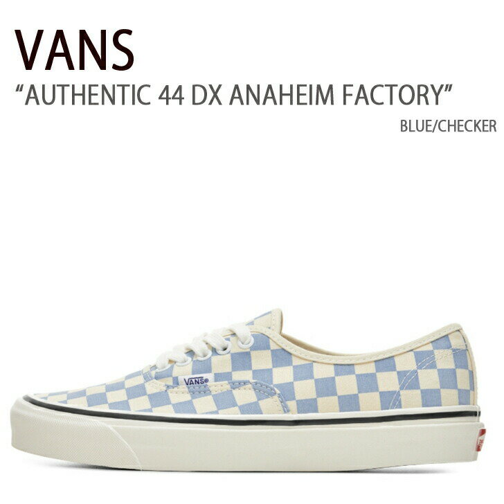 VANS oY Xj[J[ AUTHENTIC 44 DX ANAHEIM FACTORY BLUE CHECKER I[ZeBbN 44DX AinC t@Ng[ u[ `FbJ[ Y fB[X jp V[Y VN0A54F241JyÁzgpi