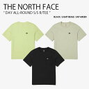 THE NORTH FACE ノースフェイス Tシャツ DAY ALL-ROUND S/SR/TEE デイ オールラウンド ショートスリーブ ティーシャツ 半袖...
