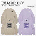 THE NORTH FACE ノースフェイス スウェット BANDANA EX SWEATSHIRTS バンダナ EX スウェットシャツ トレーナー 長袖 カッ...