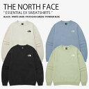 THE NORTH FACE ノースフェイス スウェット ESSENTIAL EX SWEATSHIRTS エッセンシャル スウェットシャツ トレーナー 長袖 カットソー プルオーバー ブラック ベージュ グリーン ブルー メンズ レディース NM5MP10A/B/C/D【中古】未使用品