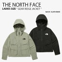 THE NORTH FACE ノースフェイス レディース マウンテンパーカー GEAR RIDGE JACKET ギア リッジ ジャケット フーディ パーカー マウンテンジャケット ロゴ カジュアル ストリート アウトドア ブラック カーキ 女性用 NJ3BP04A/B【中古】未使用品