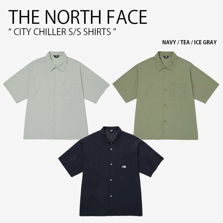 THE NORTH FACE ノースフェイス カジュアルシャツ CITY CHILLER S/S SHIRTS シティ チラー ショートスリーブ シャツ ナイロンシャツ 半袖 ロゴ カジュアル ストリート ネイビー グリーン グレー メンズ レディース 男性用 女性用 男女共用 NH8SP02A/B/C【中古】未使用品