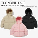 THE NORTH FACE ノースフェイス キッズ ダウンジャケット K'S RENTON DOWN JACKET レントン ダウン ジャケット ジップアップ フーディ パーカー スタンドネック ハイネック ロゴ ブラック ベージュ ピンク 男の子 女の子 子供用 NJ1DP55S/T/U【中古】未使用品