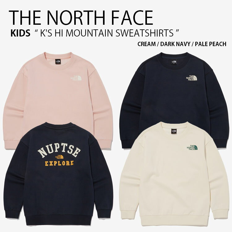 THE NORTH FACE ノースフェイス キッズ スウェット K'S HI MOUNTAIN SWEATSHIRTS ハイ マウンテン スウェットシャツ トレーナー 長袖 プルオーバー カットソー クルーネック ロゴ カジュアル アイボリー ネイビー ピンク 男の子 女の子 子供用 NM5MQ55S/T/U【中古】未使用品