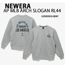 NEWERA ニューエラ スウェット トレーナー AP MLB ARCH SLOGAN RL44 LOSDOD ドジャース GRAY スウェットシャツ 背面ロゴ...