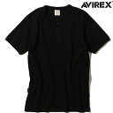 アビレックス AVIREX リブ 半袖 ヘンリーネック Tシャツ デイリーウェア RIB S/S HENLEY NECK T-SHIRT 7834934019 6143504 ブラック 送料無料