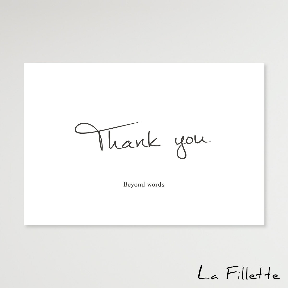 ポストカードサイズ（148mm x 100mm) シンプルなメッセージカードです。 メインメッセージ サブメッセージ Thank you Beyond words ※裏面は無地となります。そのままでは郵便ハガキとして使えません。 ※撮影やモニタにより実際の商品の色合いが異なる場合があります。 ※他店在庫連動していないため、在庫切れになる場合がございます。ご了承ください。 内祝 入学 入園 卒業 就職 新築 出産 快気 結婚 引越し 内祝い 入学祝い 入園祝い 卒業祝い 就職祝い 新築祝い 出産祝い 快気祝い 結婚祝い 引越祝い お中元 お歳暮 お見舞い メッセージカード 誕生日 誕生日プレゼント 母の日 父の日 結婚記念日 クリスマス バレンタインデー ハロウィン ギフトセット プレゼント ブライダルギフト