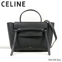 【並行輸入品】『CELINE-セリーヌ-』Mini Belt Bag ミニベルトバッグ レディース ハンドバッグ ショルダーバッグ 旧ロゴ[176103ZVA]