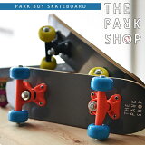 THE PARK SHOP (  ѡå ) PARK BOY SKATEBOARD ѡܡ ȥܡ å ܡ ƥꥢ ץ쥼 ͷӿɷ㡣֥ͤåܡ ǥå ץ꡼ Ҷ ȥå  鿴 ꥸʥ