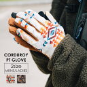 ナコタ 手袋 PENDLETON ペンドルトン CORDUROY PT GLOVE MENS LADIES メンズ レディース 手袋 グローブ スマホ対応 コーデュロイ フリース