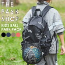 THE PARK SHOP ザ パークショップ BALL PARK PACK ボールパークパック KIDS キッズ 子ども用 バッグ 鞄 カバン 軽い 軽量 バ...