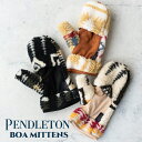 ナコタ 手袋 PENDLETON ペンドルトン BOA MITTENS 手袋 ハーディング ジャガードボア ミトン 2way 可愛い かっこいい 暖かい 保温