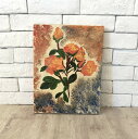 ★【全国送料無料】ヨーロッパ買付け アンティーク 絵画 油絵 パネル モダン インテリア 植物画 薔薇 キャンバス 高さ35cm 幅27cm 奥行き2cm bb...