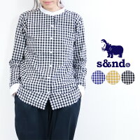 【メルマガ登録で500円OFF】s&nd セカンドギンガム クレリック バンドカラー シャツ 長袖 シャツ チェック ユニセックス春 夏 秋 20代 30代 40代 レディースファッション