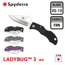 【P10倍！お買い物マラソン】 公式 ★レビュー特典★ Spyderco スパイダルコ ポケットナイフ LADYBUG 3 レディーバグ 3 直刃 刃渡り 43mm VG-10 FRN ガラス繊維強化ナイロン 日本製