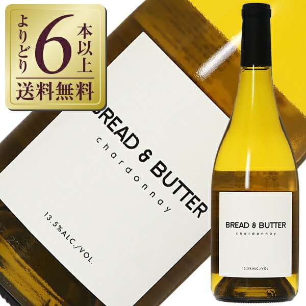 【02/11入荷予定】【よりどり6本以上送料無料】 ブレッド＆バター シャルドネ 2024 750ml 白ワイン アメリカ カリフォルニア...