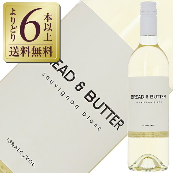 【よりどり6本以上送料無料】 ブレッド＆バター ソーヴィニヨンブラン 2024 750ml 白ワイン アメリカ カリフォルニア...