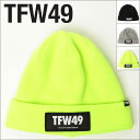 ティーエフダブリューフォーティーナイン TFW49 TFW49 KNIT CAP t132320007 100