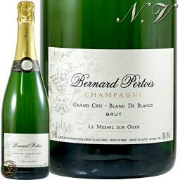 NV ブリュット ブラン ド ブラン グラン クリュ ベルナール ペルトワ 正規品 シャンパン 泡 白ワイン 750ml Bernard Pertois Brut Blanc de Blancs Grand Cru