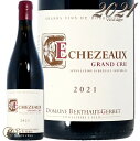 2021 GVF][ O N h[k xg[ WFx Ki ԃC h 750ml Berthaut Gerbet Echezeaux Grand Cru