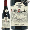 2012 OIbg Vx^ O N N[h fK Ki ԃC 750ml Claude Dugat Griotte ChambertinGrand Cru