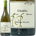 2021 Vu v~G N {[ tBbv pJ Ki C h Rh rIfBi~ @ i`[ 750ml Phillipe Pacalet Chablis 1er Cru Beauroy