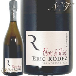 NV ブラン ド ノワール グラン クリュ アンボネイ シャンパーニュ エリック ロデズ シャンパン 辛口 白 750ml Champagne Eric Rodez Blanc de Noirs Grand Cru Ambonnay