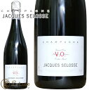 NV ヴァージョン オリジナル エクストラ ブリュット グラン クリュ V.O. ジャック セロス シャンパン 辛口 白 750ml Jacques Selosse Version Originale VO Extra Brut Grand Cru