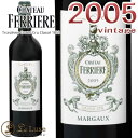 2005 シャトー フェリエール 赤ワイン 辛口 フルボディ 750mlChateau Ferriere