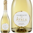 2013 ル ブラン ド ブラン ミレジメ シャンパーニュ アヤラ 正規品 シャンパン 辛口 白 750ml Champagne Ayala Le Blanc de Blancs Millesime