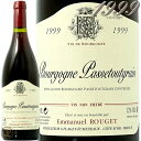 1999 uS[j pXgDO G}jG WF ԃC h 750ml Emmanuel Rouget Bourgogne Passetoutgrains