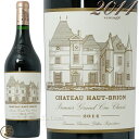2014 シャトー オー ブリオン 赤ワイン 辛口 フルボディ 750ml Chateau Haut Brion