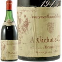 1945 V{[ ~Wj[ v~G N  U[Y Ax[ rV[ ԃC Î h 750ml Albert Bicho Chambolle Musigny 1er Cru Les Amoureuses