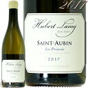 2017 T g[o  vZ x[ ~[ C h 750ml Domaine Hubert Lamy Saint Aubin La Princee