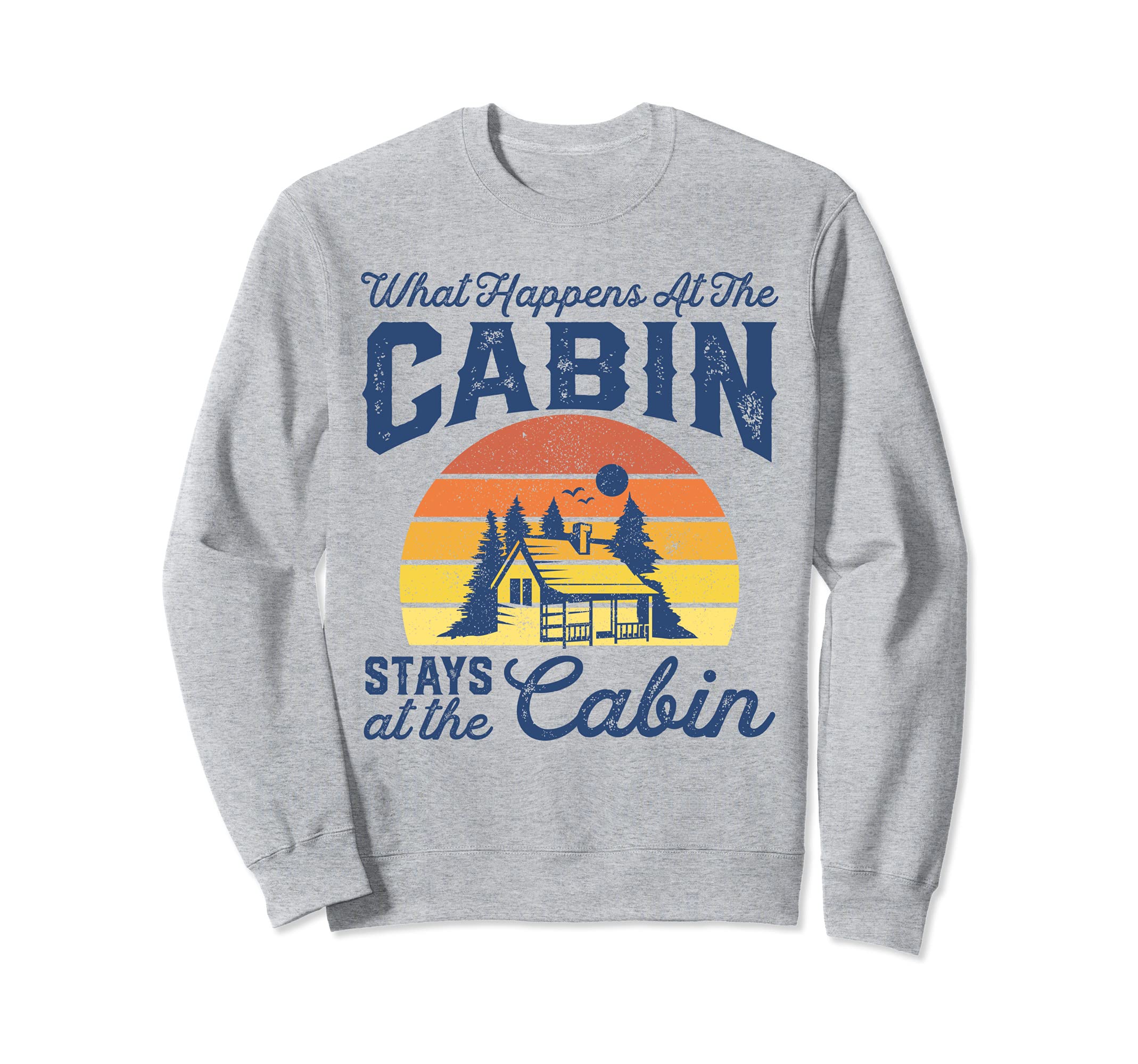 What Happens At The Cabin Stays おもしろレトロキャンプギフト トレーナー