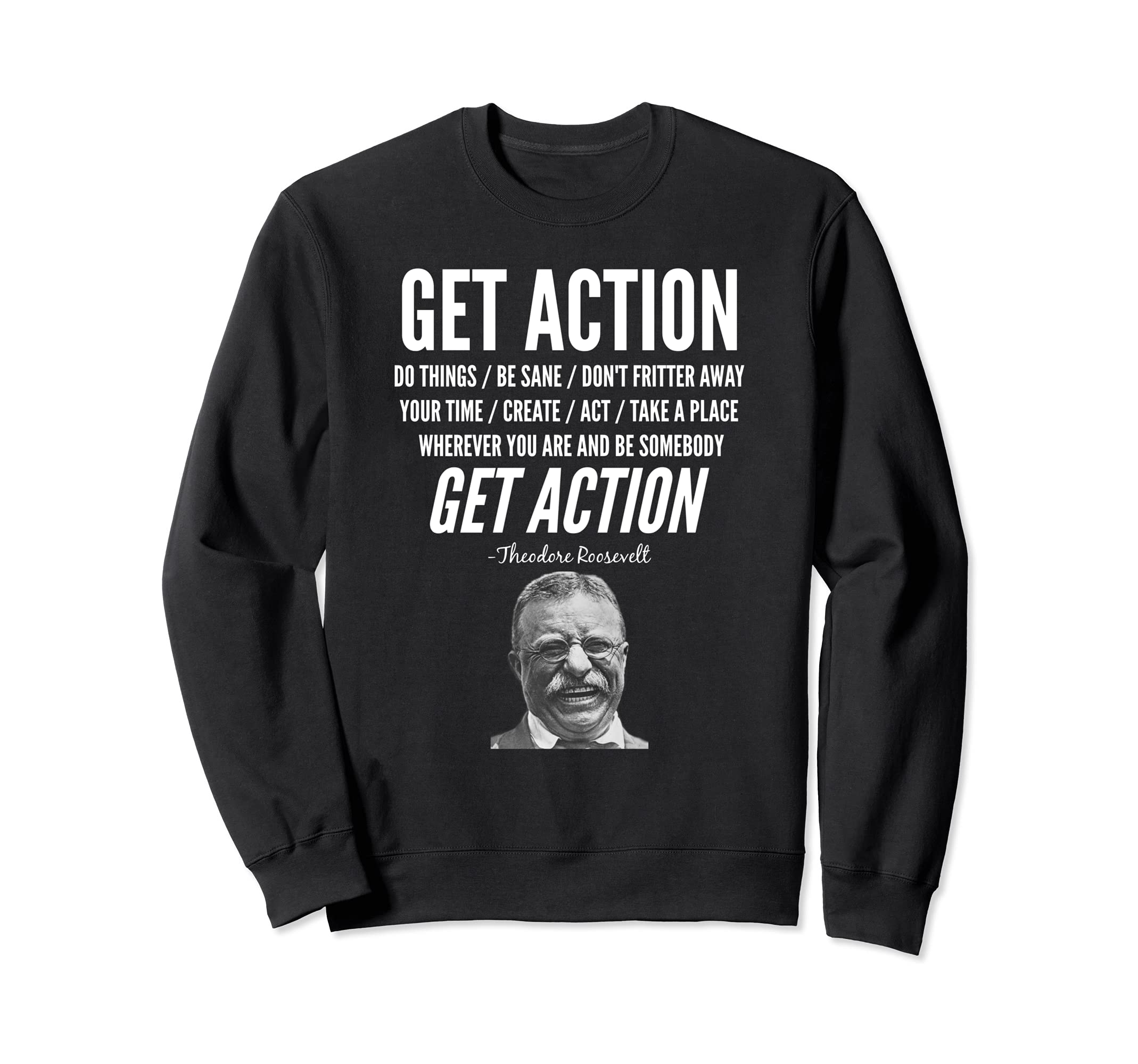 Theodore テディ・ルーズベルト「Get Action」モチベーションを高める引用句 トレーナー