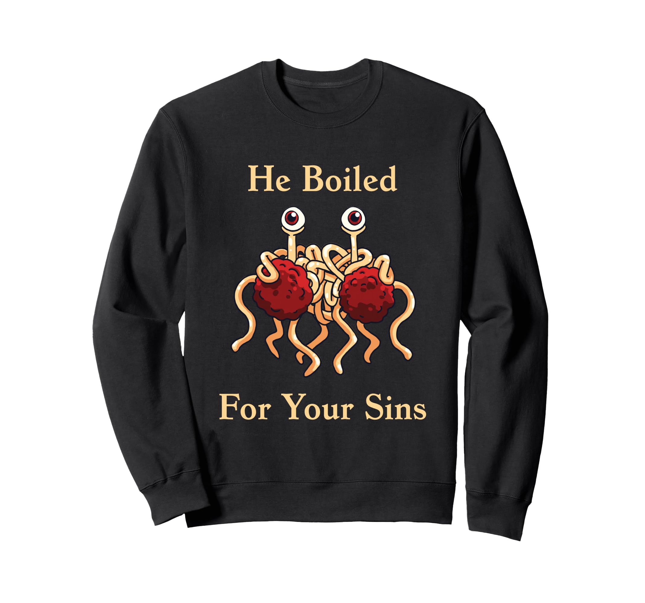 空飛ぶスパゲッティモンスター - He 煮物 For Your Sins トレーナー