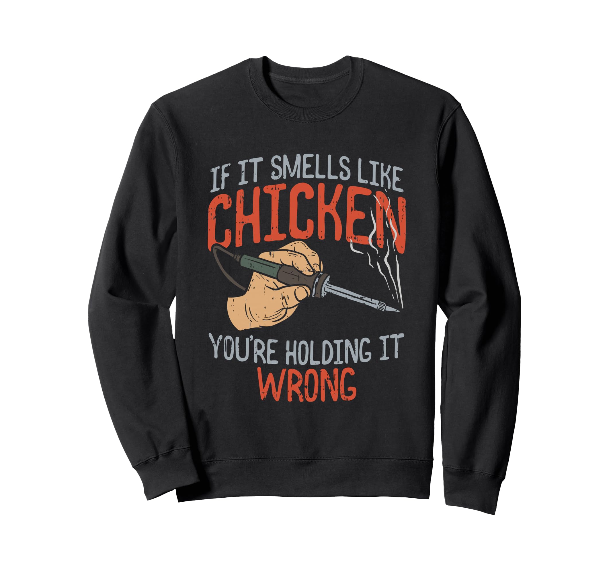 If it odor like Chicken you're hold it wrong, Sparks トレーナー