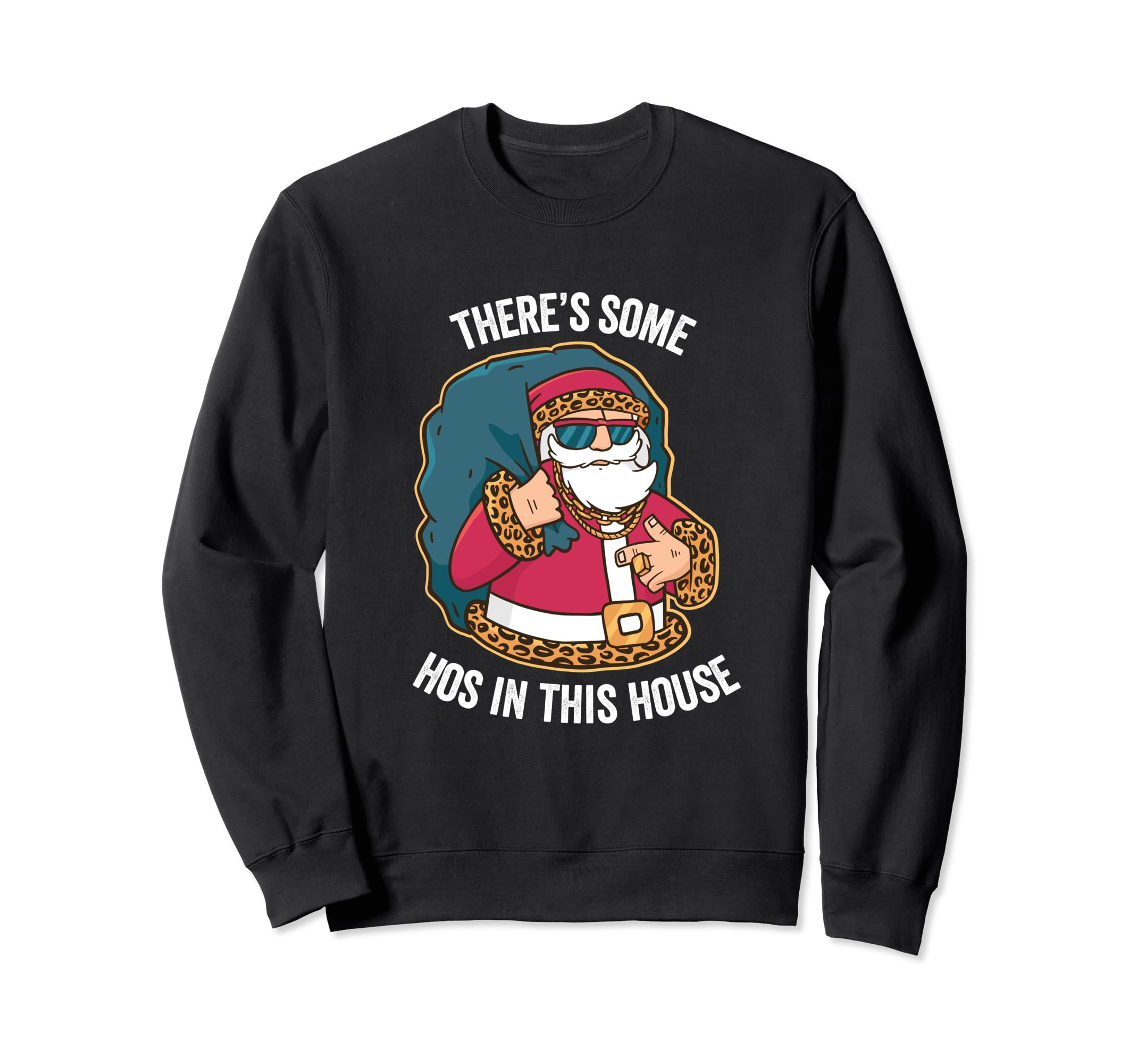 There's Some Hos In This House 楽しいクリスマスサンタ トレーナー