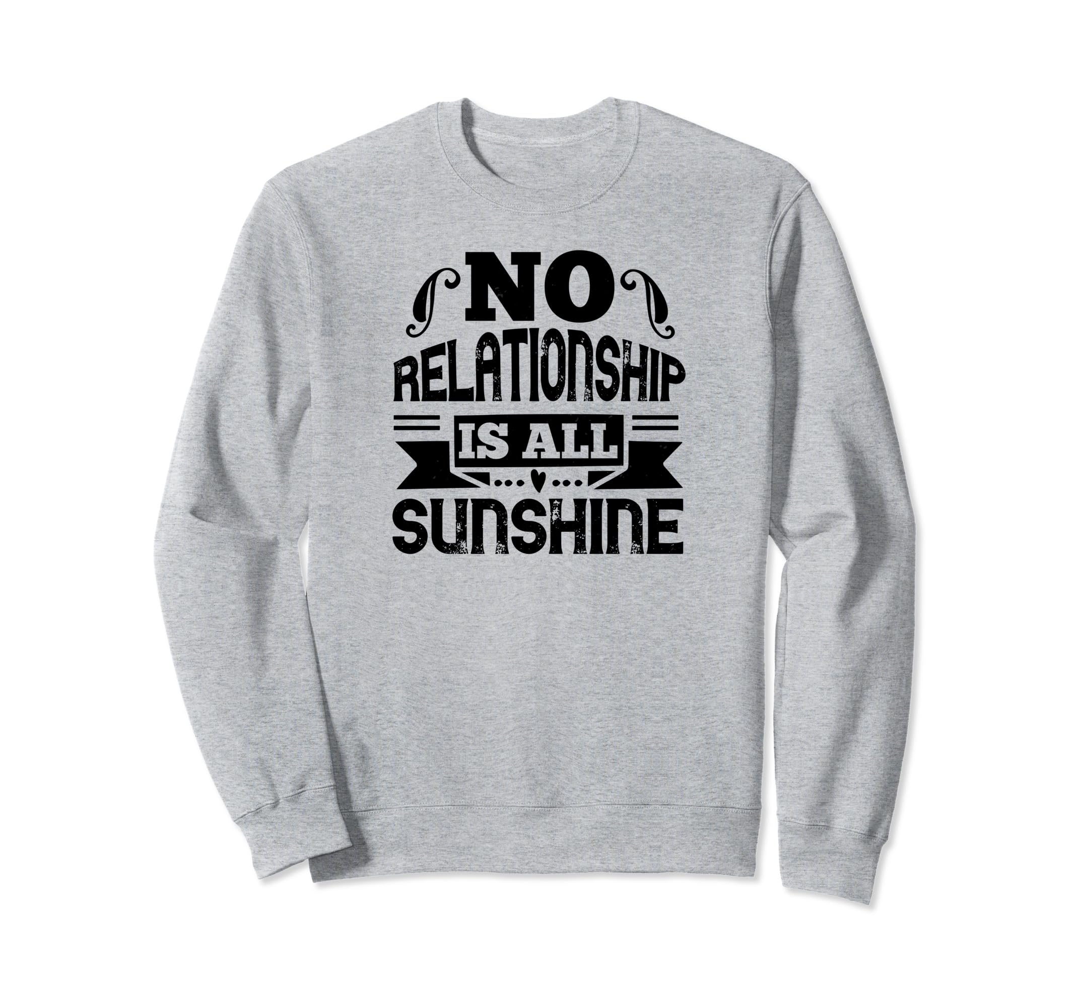 No Relationship Is All Sunshine - 面白いバレンタインデー。 トレーナー