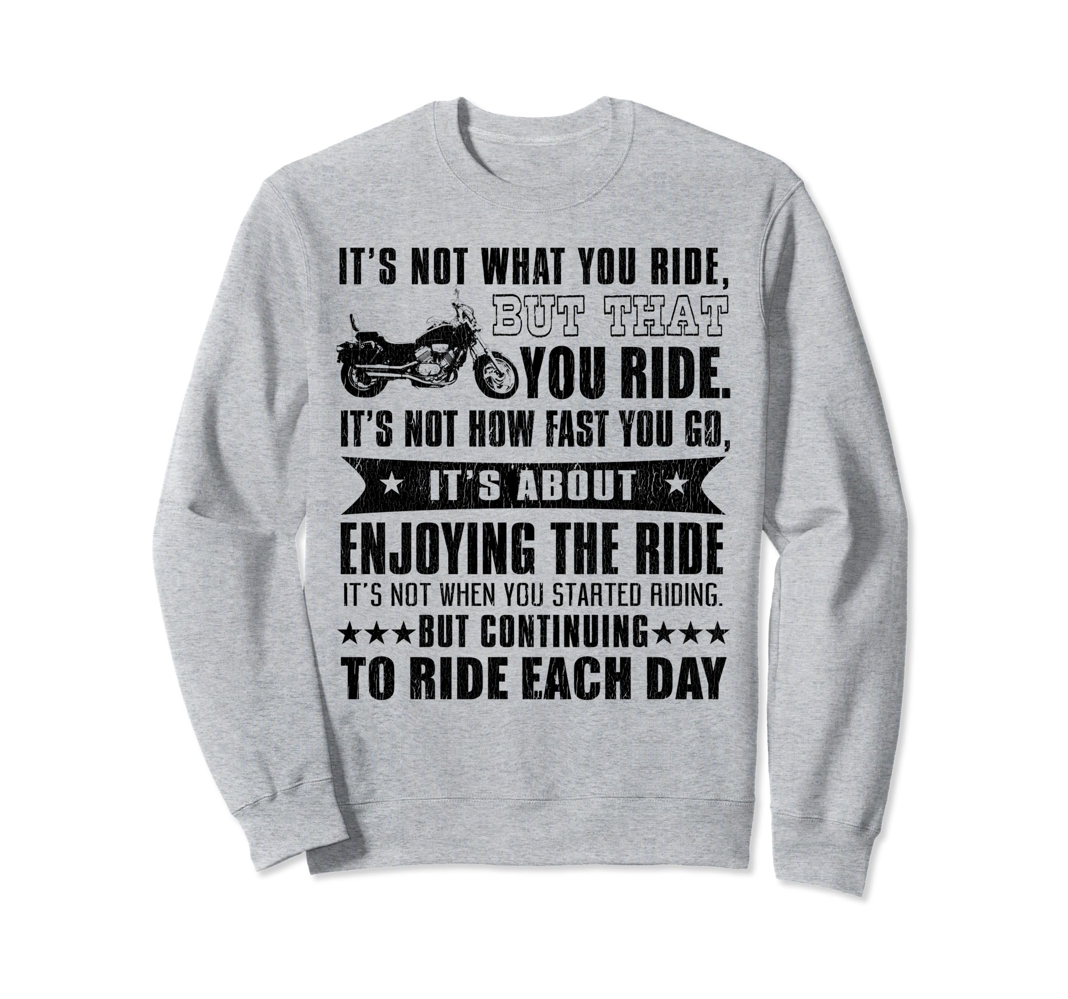 Its Not What You Ride But That You Ride - 面白いモーターサイクリスト トレーナー