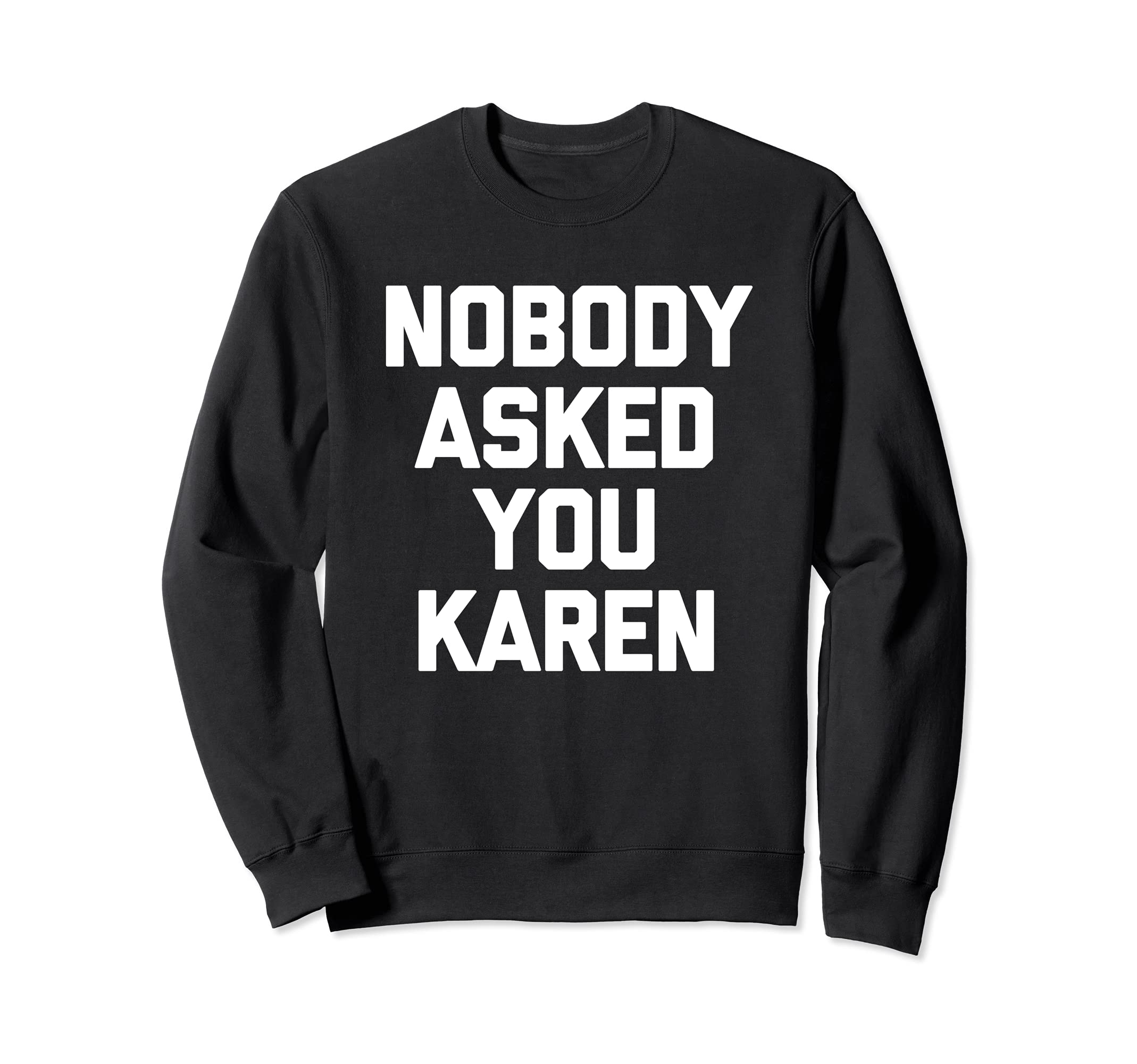 Nobody Asked You Karen Tシャツ 面白いことわざ皮肉なカレン トレーナー