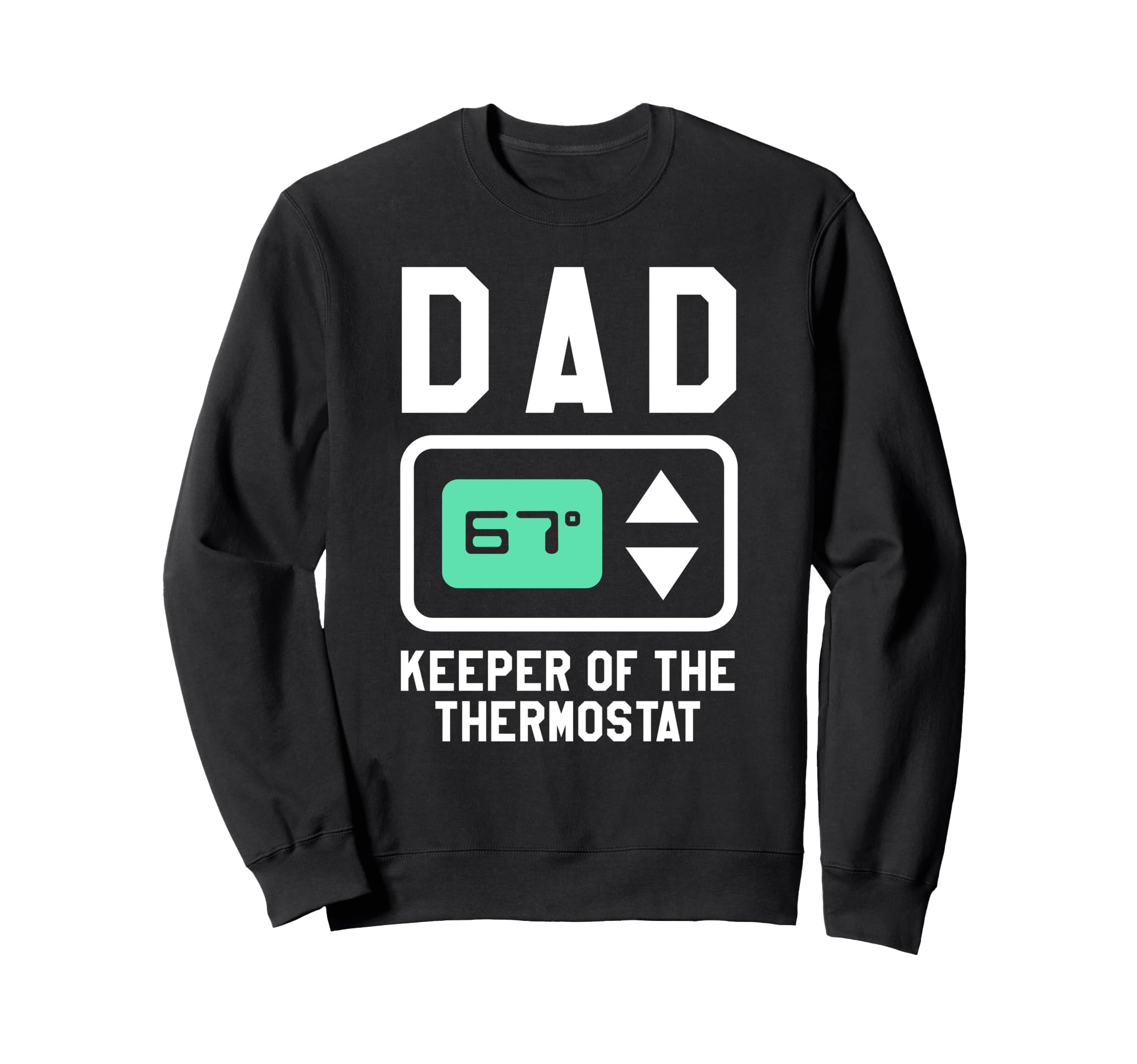 Dad Keeper of the Thermostat トレーナー