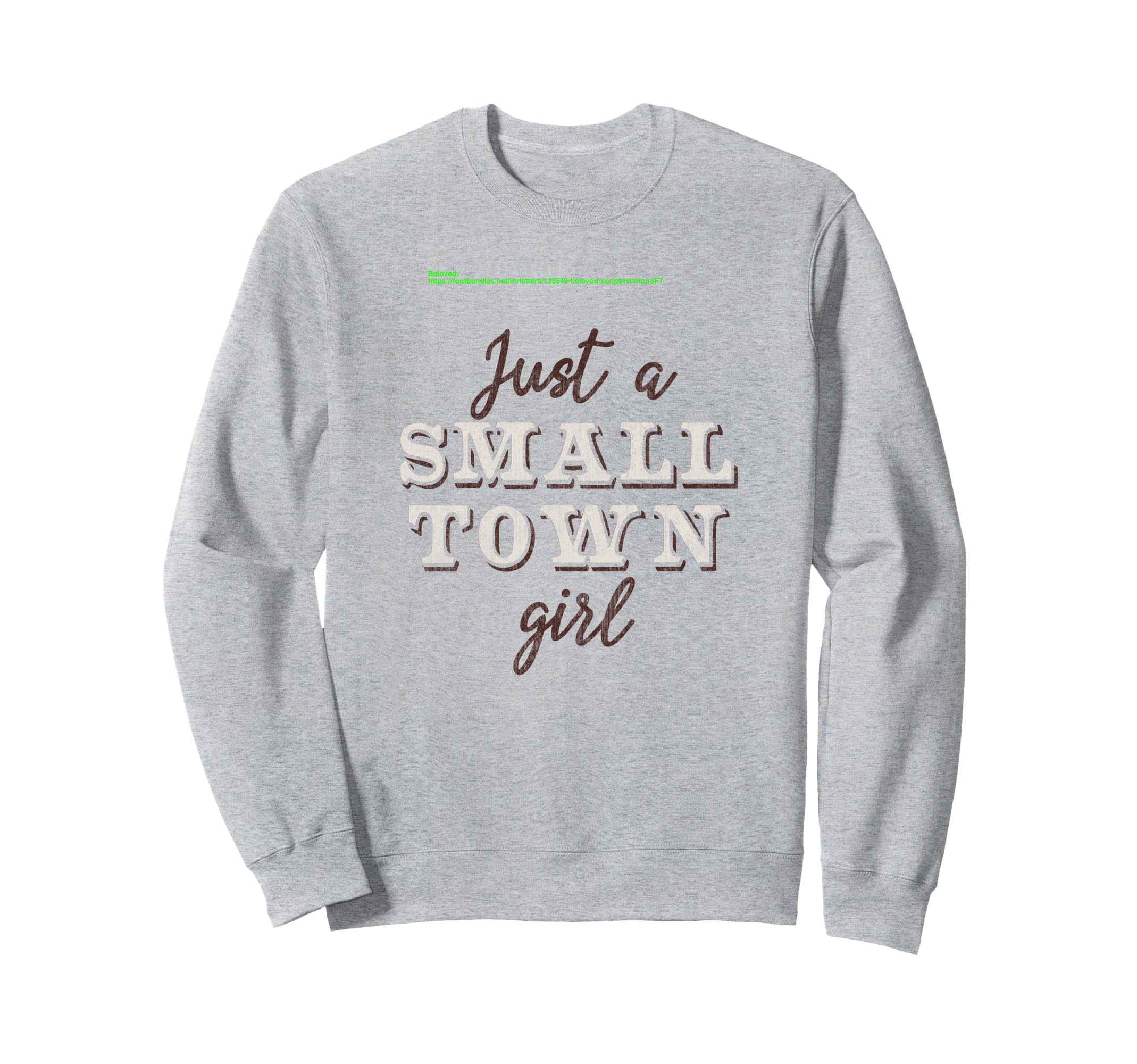 Just A Small Town Girl Old West Font トレーナー