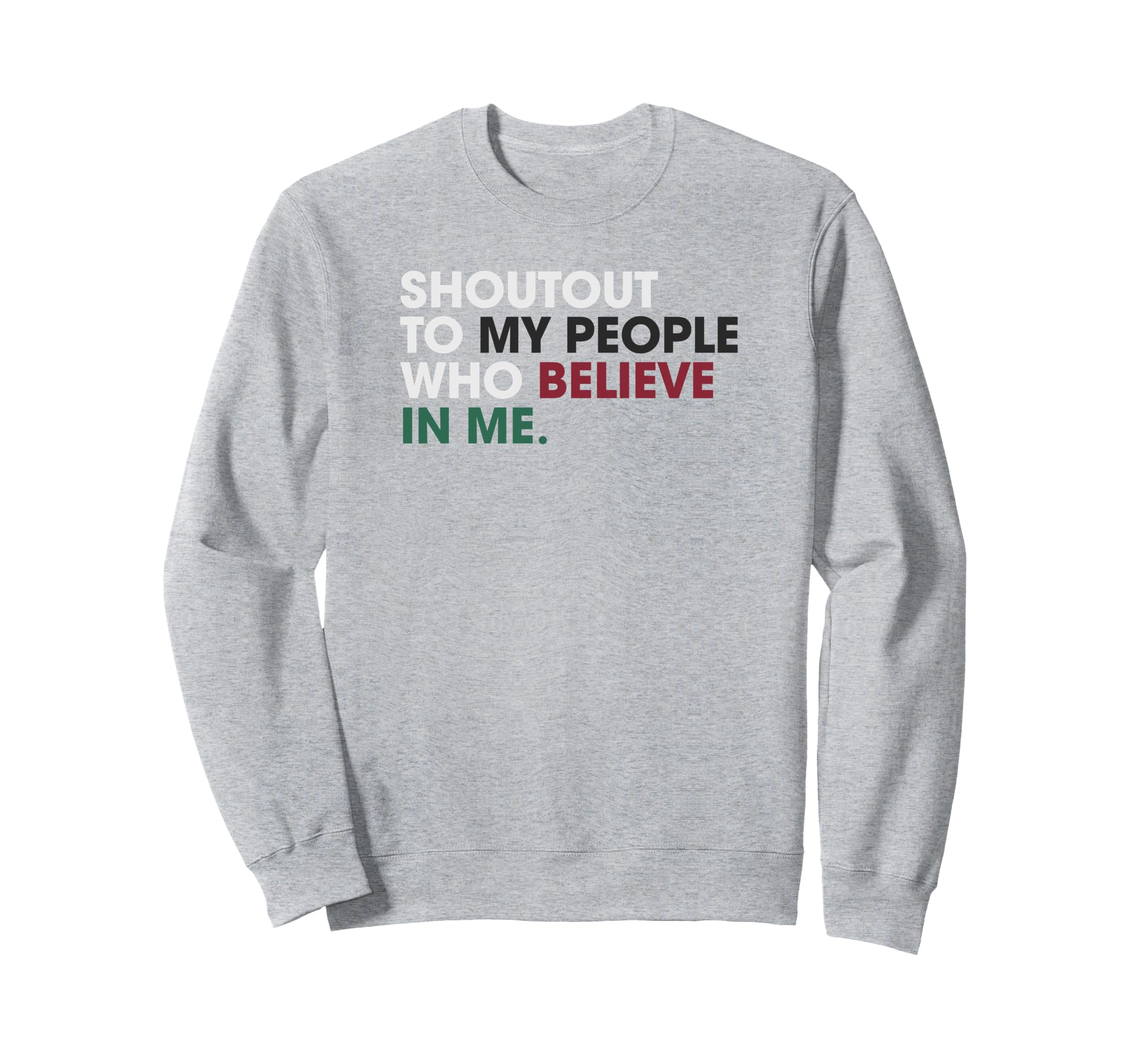 Shoutout To My People Who Believe In Me Text Logo トレーナー