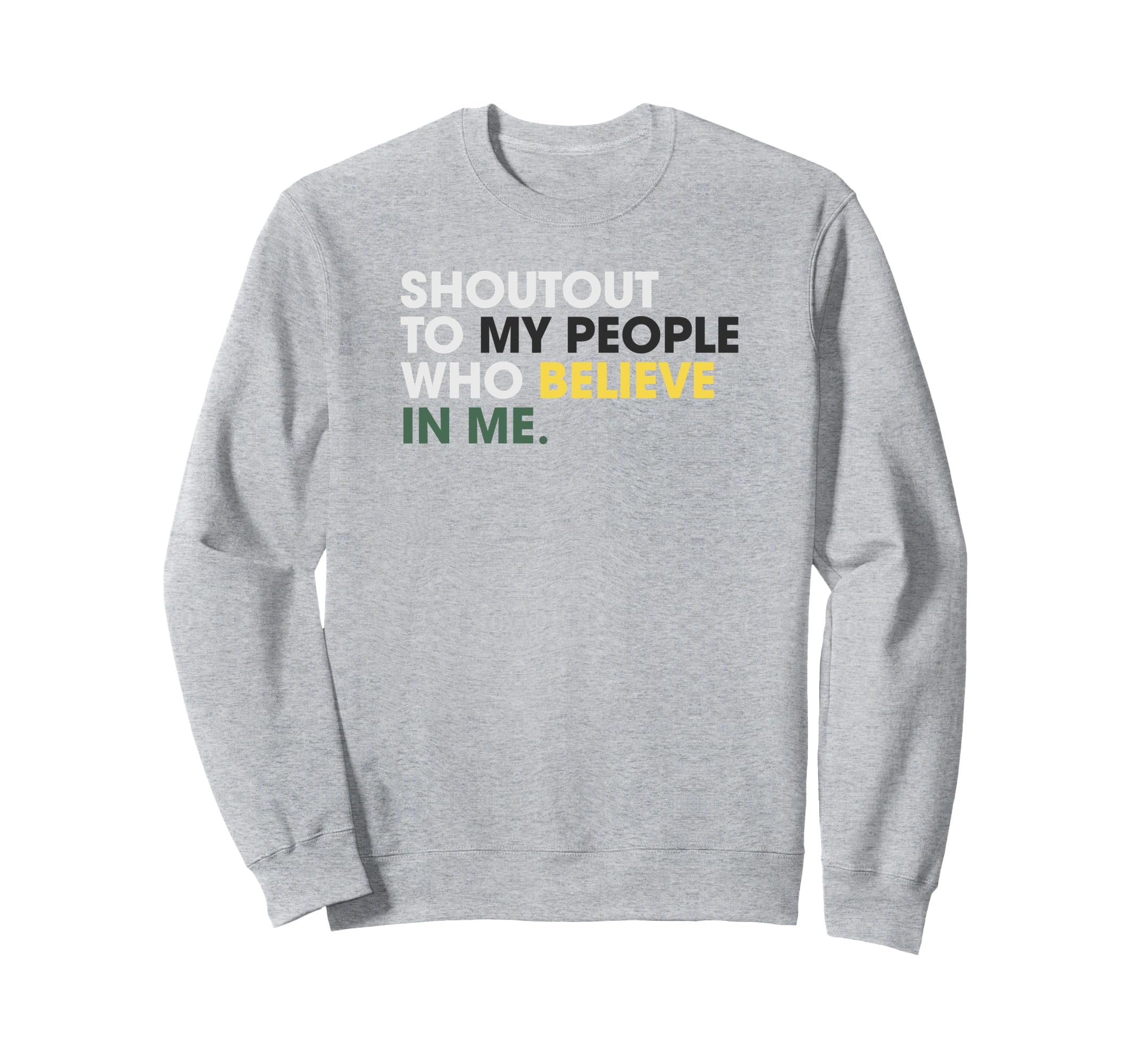 Shoutout To My People Who Believe In Me Text Logo V-2 トレーナー