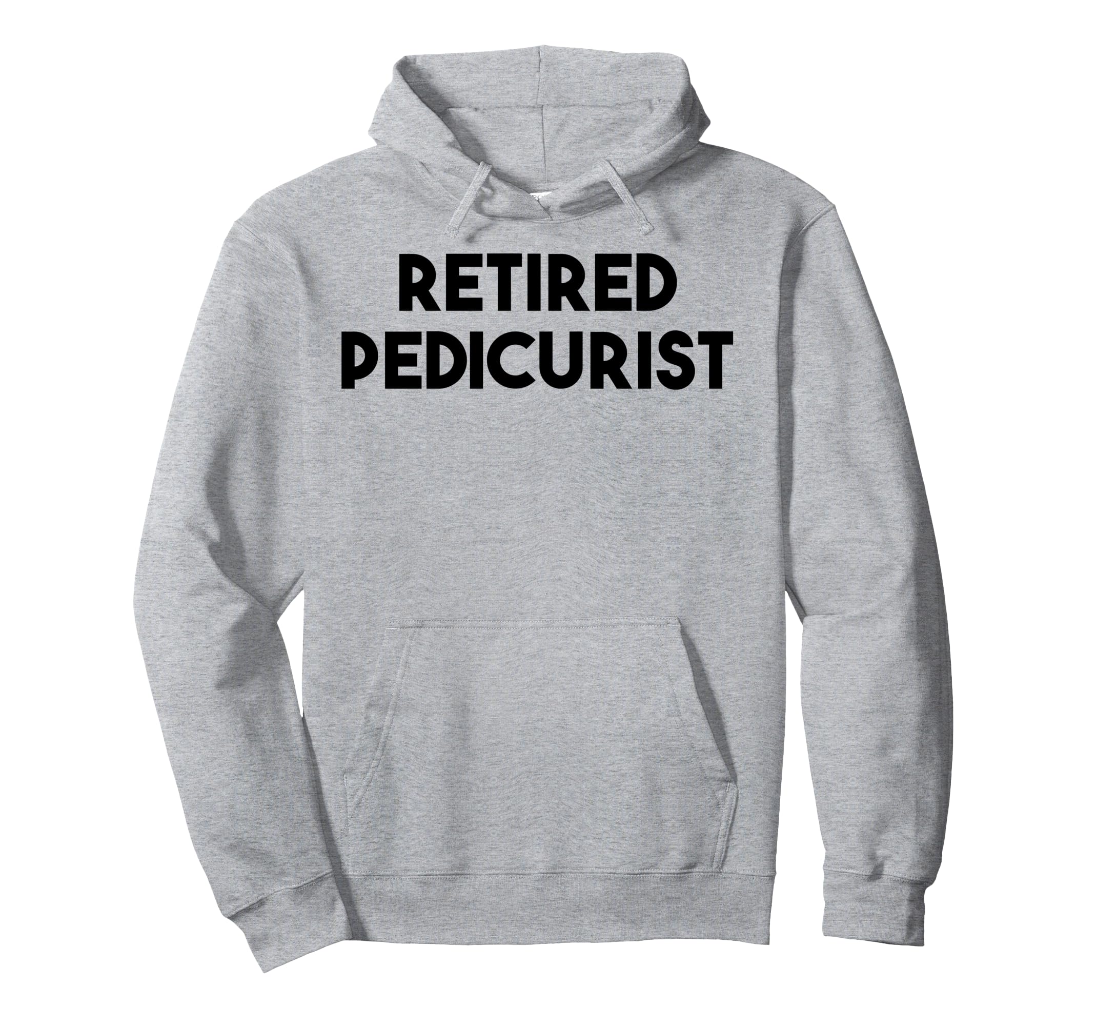 Other - Pedicurist Retirement Funny - 退職したペディキュリスト パーカー